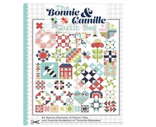 The Bonnie & Camille Quilt Bee by Bonnie Olavesoon of Cotton Way and Camille Roskelley of Thimble Blossoms