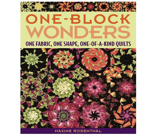 One-Block Wonders: One Fabric, One Shape, One-of-a-Kind Quilts