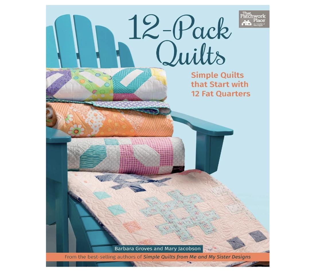 12-Pack Quilts: Simple Quilts that Start with 12 Fat Quarters