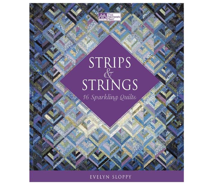 Strips & Strings - 16 Sparkling Quilts