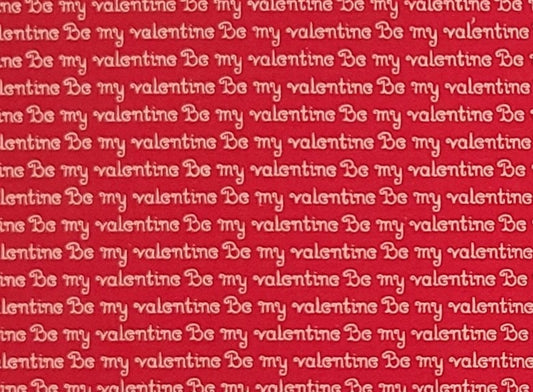 Designed and Produced Exclusively for JoAnn Fabric and Craft Stores - Red Fabric / White "Be My Valentine" Script (Selvage to Selvage)